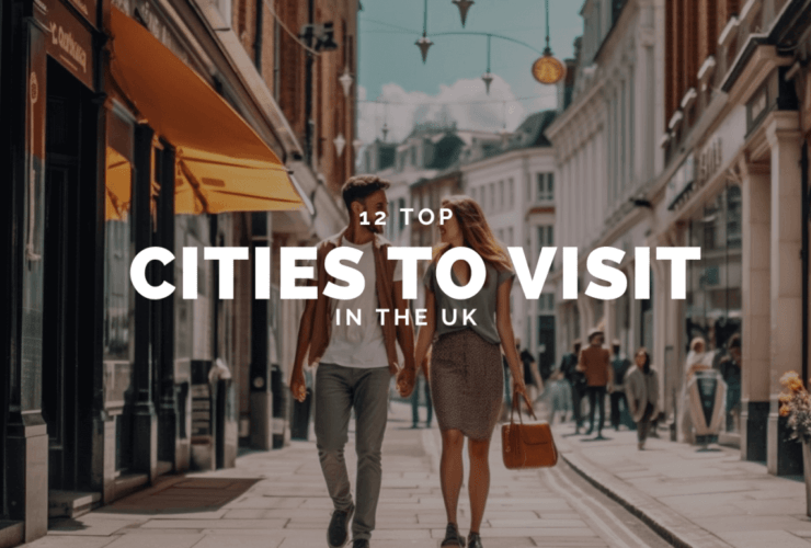Cities to Visit in the UK